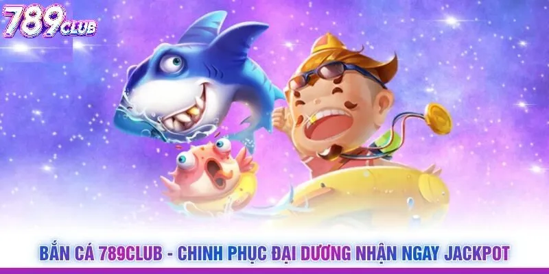 Giới thiệu về Bắn Cá 789Club