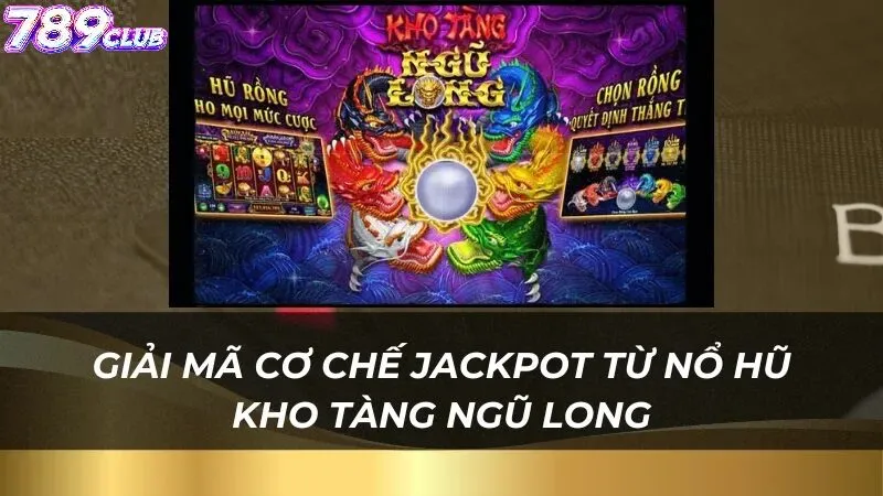 Nổ Hũ Kho Tàng Ngũ Long Là Gì?