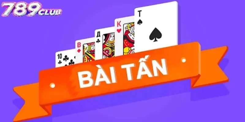 Những Kỹ Năng Cần Có Khi Chơi Bài Tấn