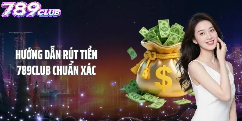 Giới thiệu về rút tiền 789Club