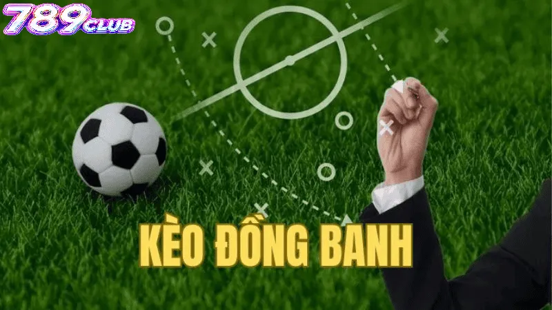 Kinh Nghiệm Chơi Kèo Đồng Banh Hiệu Quả