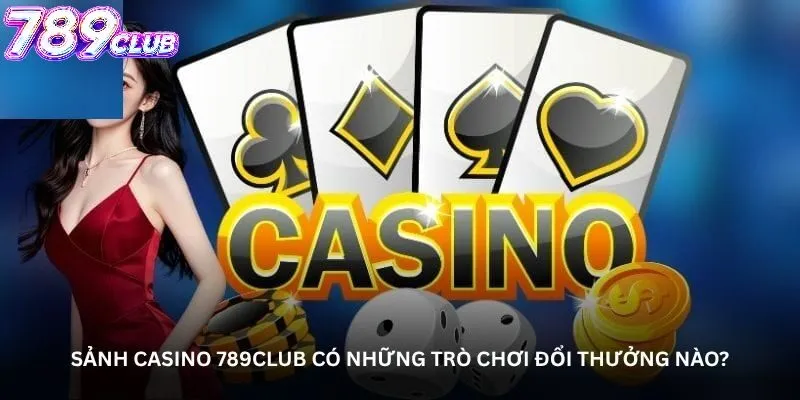 Các tính năng nổi bật của Casino 789Club